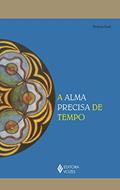Ler A alma precisa de tempo (Reflexões Junguianas), do autor Verena Kast Ler A alma precisa de tempo (Reflexões Junguianas), do autor Verena Kast