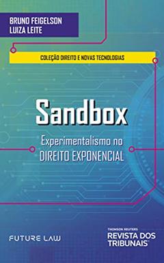 Sandbox: experimentalismo no direito exponencial, do autor Bruno Feigelson; Luiza Leite