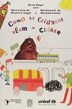 Como as Crianças Veem a Cidade, do autor Arno Vogel