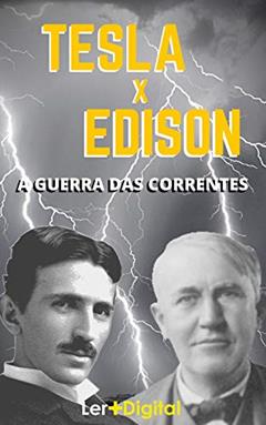 Tesla x Edison: A Guerra das Correntes, do autor Ler+ Digital