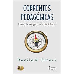 Correntes pedagógicas: Uma abordagem interdisciplinar, do autor Danilo R. Streck