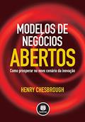 Ler Modelos de Negócios Abertos: Como Prosperar no Novo Cenário de Inovação, do autor Henry Chesbrough Ler Modelos de Negócios Abertos: Como Prosperar no Novo Cenário de Inovação, do autor Henry Chesbrough