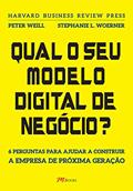 Ler Qual o seu Modelo Digital de Negócio?, do autor Peter Weill; Stephanei L. Woerner