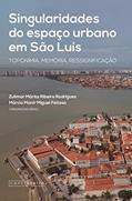 Ler Singularidades do espaço urbano em São Luís: toponímia, memória, ressignificação, do autor Zulimar Márita Ribeiro Rodrigues; Márcia Manir Miguel Feitosa (Organizadoras)