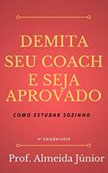 Ler Demita seu coach e Seja Aprovado: Como estudar sozinho, do autor Almeida Junior