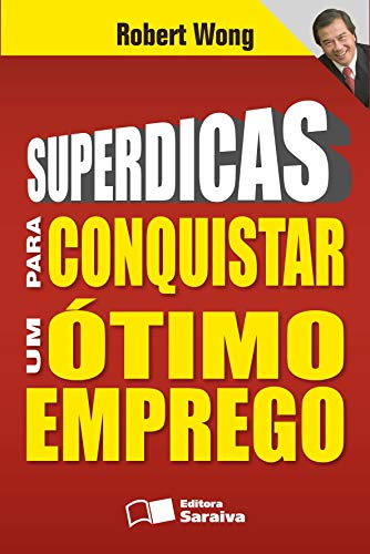 Ler Superdicas para conquistar um ótimo emprego, do autor Robert Wong