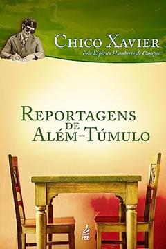 Reportagens de Além-túmulo, do autor Francisco Cândido Xavier; Humberto De Campos