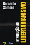 Ler Introdução ao Libertarianismo, do autor Bernardo Santoro Ler Introdução ao Libertarianismo, do autor Bernardo Santoro
