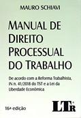 Ler Manual De Direito Processual Do Trabalho - 16ª Edição - De Acordo Com A Reforma Trabalhista, In N° 041/2018 Do Tst E A Lei Da Liberdade Econômica, do autor Mauro Schiavi