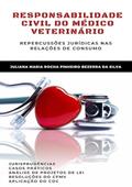 Ler Responsabilidade civil do médico veterinário: Repercussões jurídicas nas relações de consumo, do autor Juliana Maria Rocha Pinheiro Bezerra da Silva Ler Responsabilidade civil do médico veterinário: Repercussões jurídicas nas relações de consumo, do autor Juliana Maria Rocha Pinheiro Bezerra da Silva
