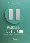 Ler Pausa no Cotidiano: Reflexões Para Pais, Educadores e Terapeutas, do autor Raquel Barboza Lhullier Ler Pausa no Cotidiano: Reflexões Para Pais, Educadores e Terapeutas, do autor Raquel Barboza Lhullier