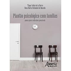 Plantão psicológico com famílias: pausa para reflexões possíveis, do autor Tiago Yehia de la Barra; Rosa Maria Stefanini de Macedo