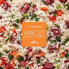 Arroz!: Assim Cozinha a Humanidade, do autor J. A. Dias Lopes
