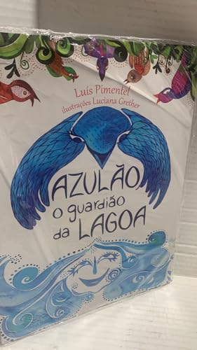Ler Azulão - O Guardião Da Lagoa, do autor LUIS PIMENTEL Ler Azulão - O Guardião Da Lagoa, do autor LUIS PIMENTEL