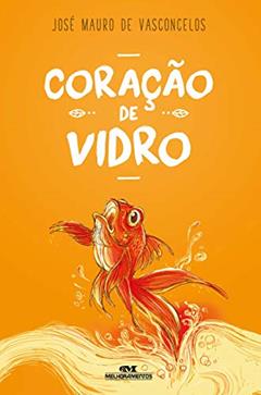 Coração de Vidro, do autor José Mauro de Vasconcelos