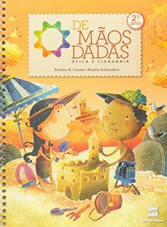 De mãos dadas - 2º Ano: Ética e cidadania, do autor Avelino Correa; Amélia Schneiders