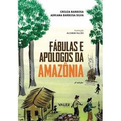 Fábulas e Apólogos da Amazônia - 3ª edição, do autor Creuza Adriana Barbosa Barbosa Silva