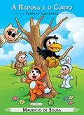 Ler Turma da Mônica - Fábulas Ilustradas - A Raposa e o Corvo, do autor Mauricio de Sousa