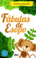 Ler Fábulas de Esopo: Histórias Recontadas (Fábulas Infantis Livro 5), do autor Jéssica Iancoski