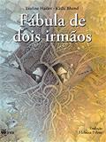Ler Fábula de Dois Irmãos, do autor Eveline Hasler