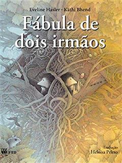 Fábula de Dois Irmãos, do autor Eveline Hasler