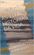 Ler AS 1.000 HISTÓRIAS DA VIDA : CHINELOS DOURADOS, do autor Wagner Luiz Marques