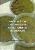 Ler Inoculacao do Fungo Aspergillus Flavus em Sementes de Amendoim, do autor Mateus Forcato Pansani Ler Inoculacao do Fungo Aspergillus Flavus em Sementes de Amendoim, do autor Mateus Forcato Pansani