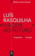 Ler Viagem ao Futuro: A verdade sobre a Prospectiva: a verdade sobre a prospectiva e o foresight (Tendência, futuro e inovação), do autor Luís Rasquilha; Max Franco Ler Viagem ao Futuro: A verdade sobre a Prospectiva: a verdade sobre a prospectiva e o foresight (Tendência, futuro e inovação), do autor Luís Rasquilha; Max Franco