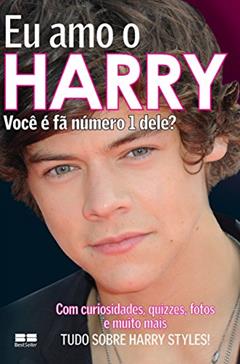 Eu amo o Harry: Você é fã número 1 dele? (Eu amo One Direction), do autor Jim Maloney