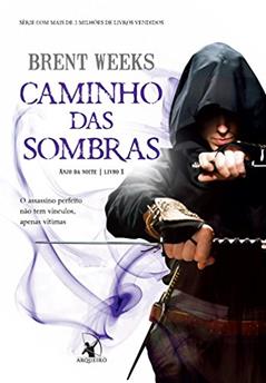 Caminho das Sombras - Anjo da Noite - Volume 1, do autor Brent Weeks