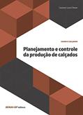 Ler Planejamento e Controle da Produção de Calçados, do autor Cassiane Louvo Pievan