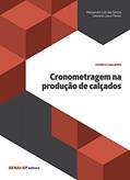 Ler Cronometragem na produção de calçados (Couro e Calçados), do autor Alessandro Luís dos Santos