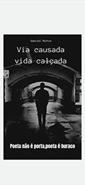 Ler Vida calçada: Poeta não é porta, poeta é buraco, do autor Gabriel Carvalho Neves de Mattos Ler Vida calçada: Poeta não é porta, poeta é buraco, do autor Gabriel Carvalho Neves de Mattos