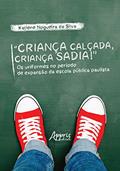 Ler "criança calçada, criança sadia!" os uniformes no período de expansão da escola pública paulista, do autor Katiene Nogueira da Silva