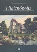 Ler Higienópolis: Grandeza de um Bairro Paulistano, do autor Maria Cecília Naclério Homem Ler Higienópolis: Grandeza de um Bairro Paulistano, do autor Maria Cecília Naclério Homem