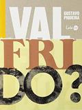 Ler Valfrido?, do autor Gustavo Piqueira