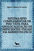 Ler SISTEMA RFID COMPLEMENTAR DE PISO TÁTIL PARA GEOLOCALIZAÇÃO DE DEFICIENTES VISUAIS EM AMBIENTES FECH, do autor Renato Pereira De Araújo Ler SISTEMA RFID COMPLEMENTAR DE PISO TÁTIL PARA GEOLOCALIZAÇÃO DE DEFICIENTES VISUAIS EM AMBIENTES FECH, do autor Renato Pereira De Araújo