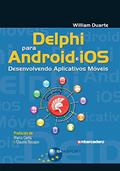 Ler Delphi para Android e IOS: desenvolvendo aplicativos móveis, do autor William Duarte