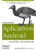 Ler Construindo Aplicativos Android com HTML, CSS e Javascript, do autor Jonathan Stark; Brian Jepson