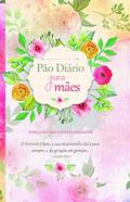 Ler Pão Diário para mães: 55 reflexões para seu encorajamento, do autor diário pão