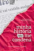 Ler Minha História Não me Condena, do autor Adriana Moreno Próspero