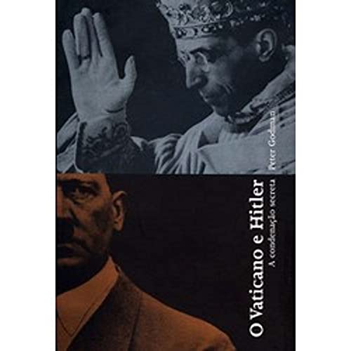Ler Vaticano e Hitler, O: A condenação secreta, do autor Peter Godman