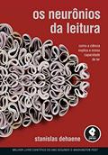Ler Os Neurônios da Leitura: Como a Ciência Explica a Nossa Capacidade de Ler, do autor Stanislas Dehaene