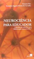 Ler Neurociência para educador, do autor Damaris Flor; Terezinha Augusta Pereira de Carvalho Ler Neurociência para educador, do autor Damaris Flor; Terezinha Augusta Pereira de Carvalho
