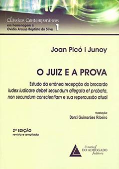 O Juiz e a Prova - Coleção Clássicos Contemporâneos em Homenagem à Ovídio Araújo Baptista da Silva 1, do autor Joan Picó I Junoy