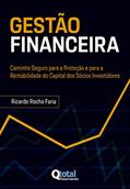 Ler GESTÃO FINANCEIRA: Caminho Seguro para a Proteção e para a Rentabilidade do Capital dos Sócios Investidores, do autor Ricardo Rocha Faria