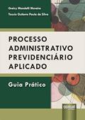 Ler Processo Administrativo Previdenciário Aplicado - Guia Prático, do autor Greicy Mandelli Moreira e Tassio Gutierre Paula da Silva Ler Processo Administrativo Previdenciário Aplicado - Guia Prático, do autor Greicy Mandelli Moreira e Tassio Gutierre Paula da Silva