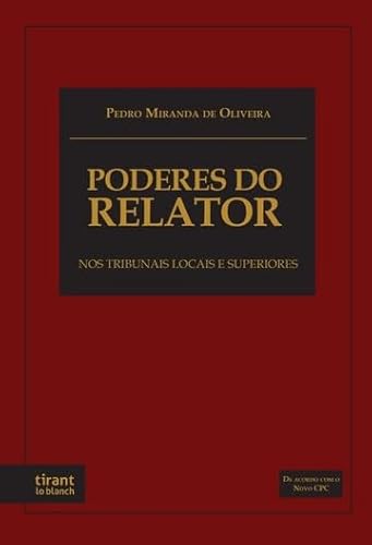 Ler PODERES DO RELATOR NOS TRIBUNAIS LOCAIS E SUPERIORES, do autor PEDRO MIRANDA DE OLIVEIRA Ler PODERES DO RELATOR NOS TRIBUNAIS LOCAIS E SUPERIORES, do autor PEDRO MIRANDA DE OLIVEIRA