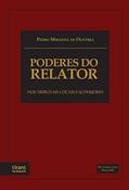 Ler PODERES DO RELATOR NOS TRIBUNAIS LOCAIS E SUPERIORES, do autor PEDRO MIRANDA DE OLIVEIRA