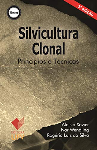 Ler Silvicultura clonal: Princípios e técnicas (Científica), do autor Aloisio Xavier; Ivar Wendling Ler Silvicultura clonal: Princípios e técnicas (Científica), do autor Aloisio Xavier; Ivar Wendling